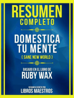 Resumen Completo - Domestica Tu Mente (Sane New World) - Basado En El Libro De Ruby Wax