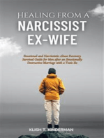 Healing from a Narcissist Ex-wife: Emotional and Narcissistic Abuse Recovery Survival Guide for Men after an Emotionally Destructive Marriage with a Toxic Ex