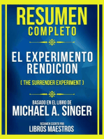 Resumen Completo - El Experimento Rendicion (The Surrender Experiment) - Basado En El Libro De Michael A. Singer: (Edicion Extendida)