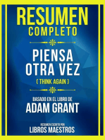 Resumen Completo - Piensa Otra Vez (Think Again) - Basado En El Libro De Adam Grant: (Edicion Extendida)