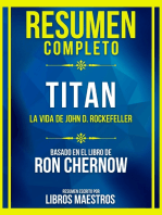 Resumen Completo - Titan - La Vida De John D. Rockefeller - Basado En El Libro De Ron Chernow