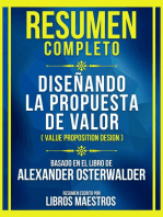 Resumen Completo - Diseñando La Propuesta De Valor (Value Proposition Design) - Basado En El Libro De Alexander Osterwalder: (Edicion Extendida)