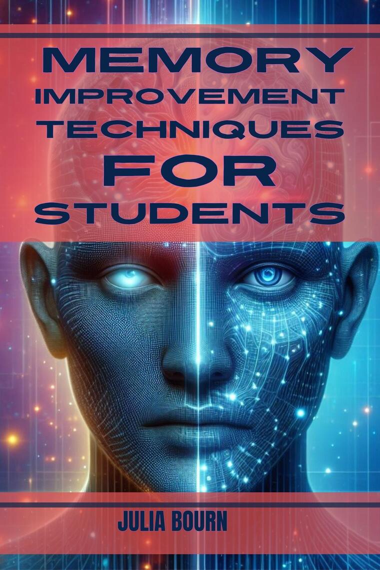 MEMORY IMPROVEMENT TECHNIQUES FOR STUDENTS by JULIA BOURN (Ebook ...