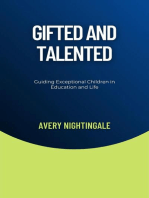 Gifted and Talented: Guiding Exceptional Children in Education and Life