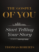 The Gospel Of You: Start Telling Your Story