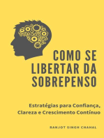 Como se Libertar da Sobrepenso: Estratégias para Confiança, Clareza e Crescimento Contínuo