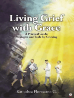 Living Grief with Grace: A Practical Guide: Strategies and Tools for Grieving