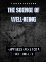 The Science of Well-Being: Happiness Hacks for a Fulfilling Life