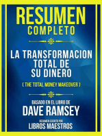 Resumen Completo - La Transformacion Total De Su Dinero (The Total Money Makeover) - Basado En El Libro De Dave Ramsey