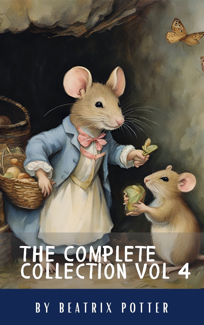 The Complete Beatrix Potter Collection vol 4 : Tales & Original ...