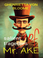 SALIENT TRAGEDIES of Mr. AKE