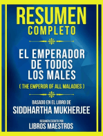 Resumen Completo - El Emperador De Todos Los Males (The Emperor Of All Maladies) - Basado En El Libro De Siddhartha Mukherjee: (Edicion Extendida)
