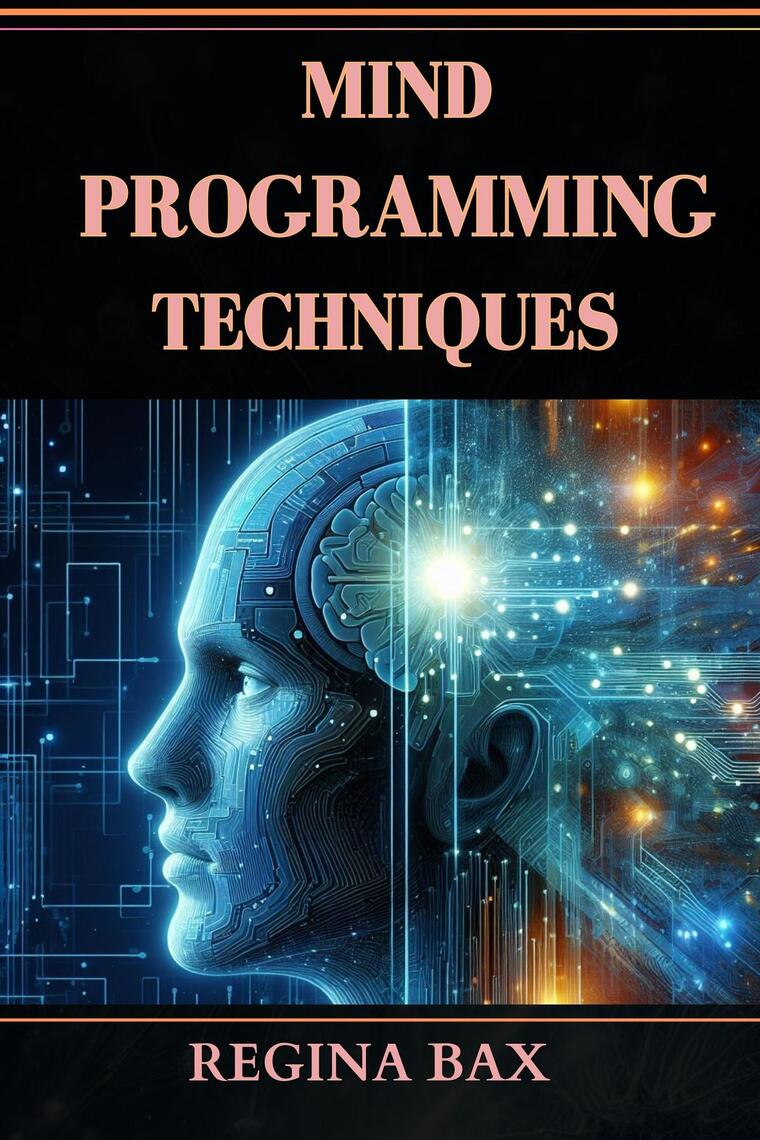 MIND PROGRAMMING TECHNIQUES by REGINA BAX (Ebook) - Read free for 30 days