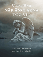 När änglarna tog vid: En sann berättelse om hur livet vände