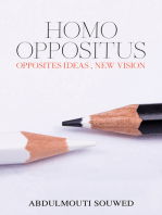 Homo Oppositus: Opposites Ideas , New Vision