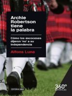 Archie Robertson tiene la palabra: Cómo los escoceses dijeron 'no' a su independencia