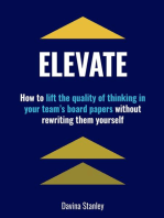 Elevate: How to lift the quality of thinking in your team's board papers without rewriting them yourself
