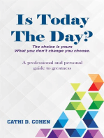 Is Today The Day?: The choice is yours What you don't change you choose