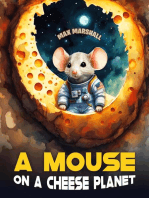 A Mouse on a Cheese Planet