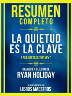 Resumen Completo - La Quietud Es La Clave (Skillness Is The Key) - Basado En El Libro De Ryan Holiday: (Edicion Extendida)