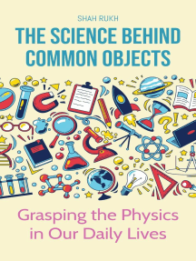 The Science Behind Common Objects: Grasping the Physics in Our Daily ...