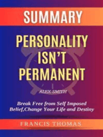 Summary of Personality isn’t Permanent by Alex Smith:Break Free from Self Imposed Belief,Change Your Life and Destiny
