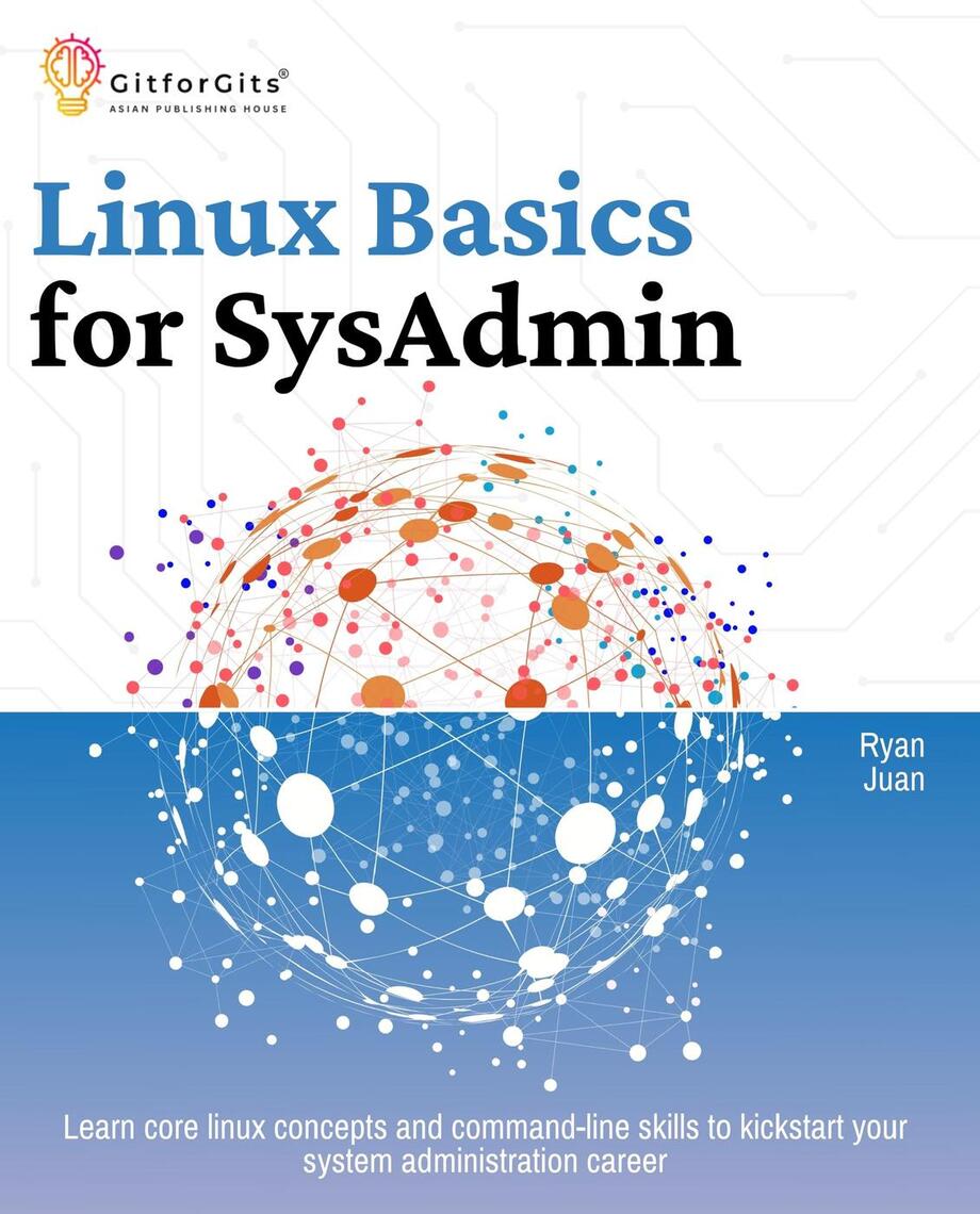 Linux Basics for SysAdmin by Ryan Juan (Ebook) - Read free for 30 days