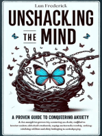 Unshackling The Mind: A Proven Guide to Conquering Anxiety