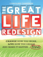 The Great Life Redesign: Change How You Work, Live How You Dream and Make It Happen ... Today