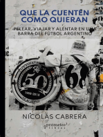 Que la cuenten como quieran: Pelear, viajar y alentar en una barra del fútbol argentino