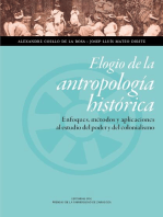 Elogio de la antropología histórica: Enfoques, métodos y aplicaciones al estudio del poder y del colonialismo