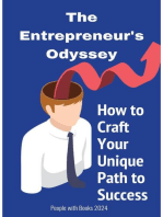 The Entrepreneur's Odyssey: How to Craft Your Unique Path to Success