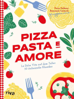 Pizza, Pasta e Amore: La Dolce Vita auf dem Teller: 50 italienische Klassiker | Eine kulinarische Reise durch Italien mit Rezepten für Carbonara, Focaccia, Risotto und Co. Authentisch und modern