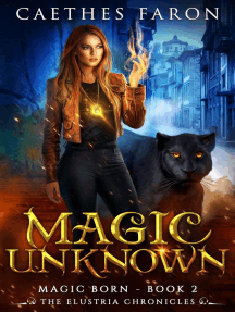 Magic Unknown: The Elustria Chronicles: Magic Born, #2