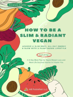 HOW TO BE A SLIM & RADIANT VEGAN: Achieve a Slim Body, All-Day Energy & Glow with a Plant-Based Lifestyle