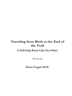 Traveling from Birth to the End of the Trail: A Self-help Book Like No Other