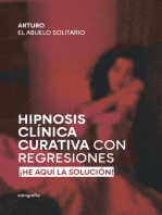 Hipnosis Clínica Curativa con Regresiones: ¡He Aquí La Solución!