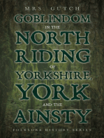 Goblindom in the North Riding of Yorkshire, York and the Ainsty (Folklore History Series)