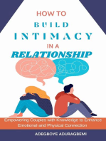 How To Build Intimacy in a Relationship: Empowering Couples with Knowledge to Enhance Emotional and Physical Connection