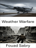 Weather Warfare: Unleashing Nature's Fury, Strategic Manipulation in Modern Conflict