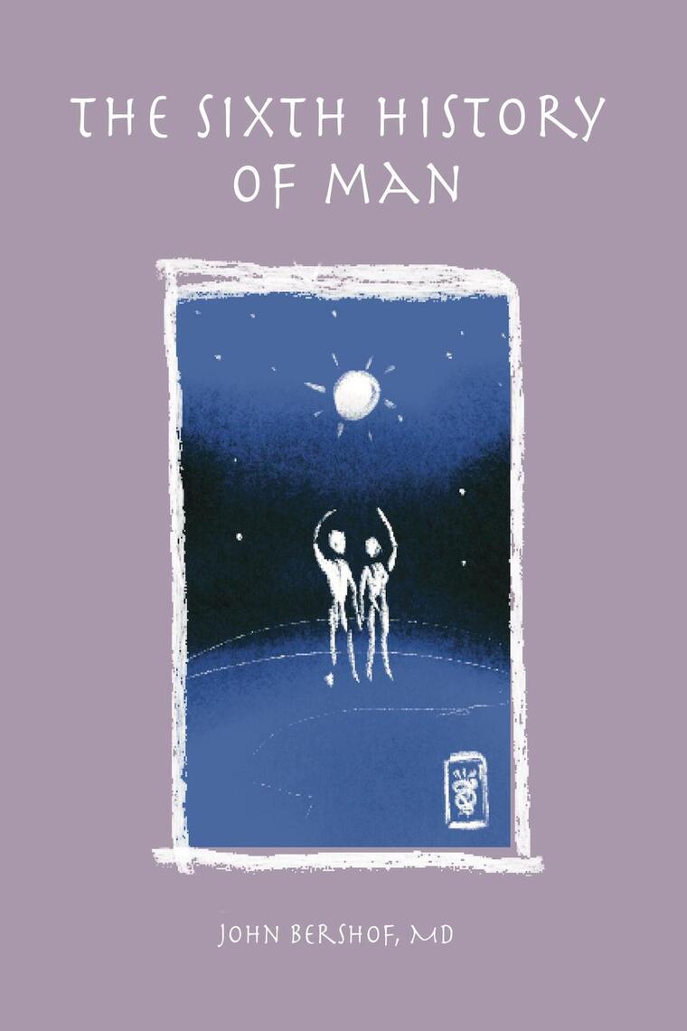 The Sixth History of Man by John Bershof, MD (Ebook) - Read free for 30 ...