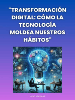 "Transformación Digital: Cómo la Tecnología Moldea Nuestros Hábitos"