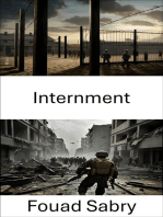 Internment: Captivity's Grip, Strategies, Survival, and Struggle in Conflict Zones