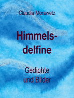 Himmelsdelfine: Gedichte und Bilder