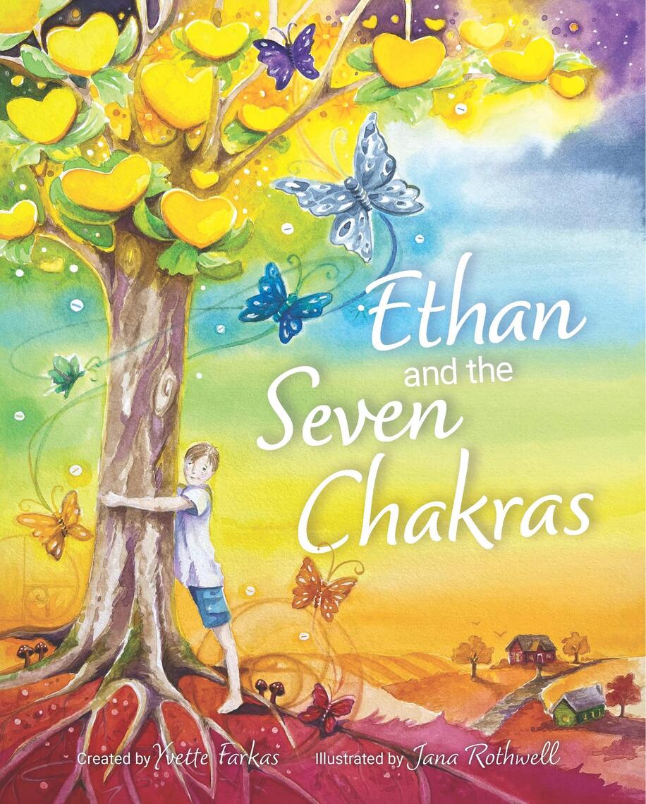 Ethan and the Seven Chakras by Yvette Farkas, Jana Rothwell (Ebook ...