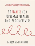 10 Habits for Optimal Health and Productivity: Your Comprehensive Guide to Wellness and Self-Improvement