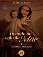 Orando no colo da Mãe - Vol. 1: Trinta Dias com Maria.