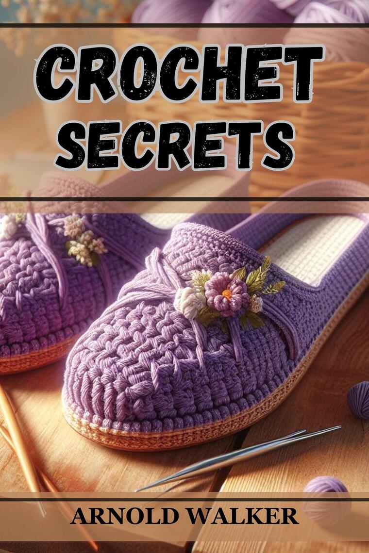 CROCHET SECRETS by ARNOLD WALKER (Ebook) - Read free for 30 days