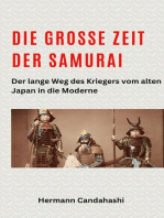 Die große Zeit der Samurai - Der lange Weg des Kriegers: Exkursionen durch Japans Kultur
