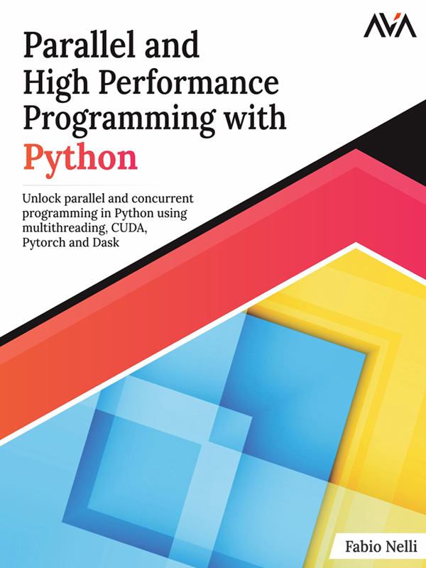 Parallel and High Performance Programming with Python by Fabio Nelli ...
